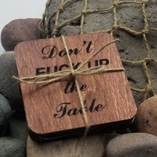 Load image into Gallery viewer, "Don't Fuck Up The Table" Table or Bar Novelty Gift Coasters