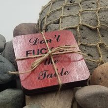 Load image into Gallery viewer, "Don't Fuck Up The Table" Table or Bar Novelty Gift Coasters