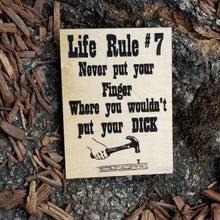 Load image into Gallery viewer, &quot;Life Rule # 7&quot; Never put your finger where you wouldn&#39;t put your dick Refrigerator Magnet
